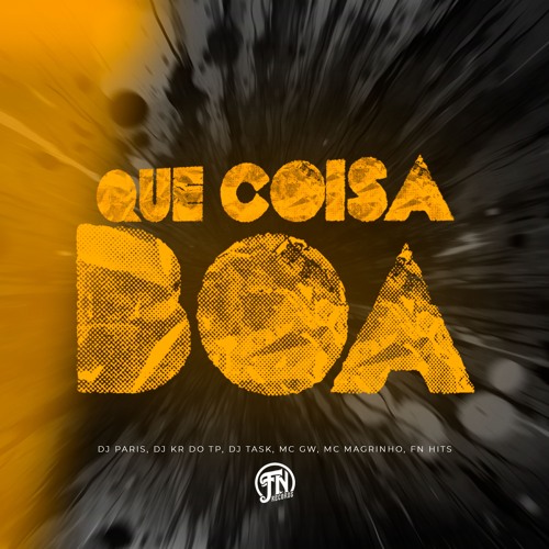 QUE COISA BOA-DJ PARIS DJ KR DO TP & DJ TASK MC GW,MC MAGRINHO