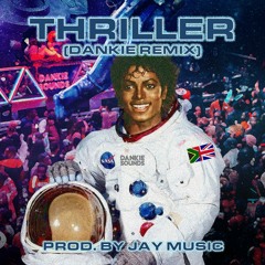 Thriller (Dankie Remix) - Prod. Jay Music