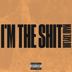 I'm The Shit
