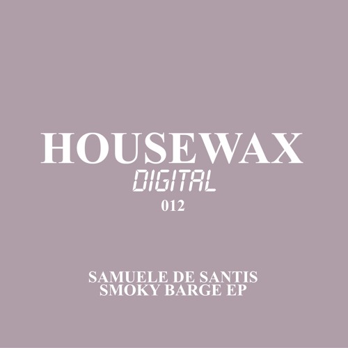 HWXD012_Samuele De Santis - Smoky Barge EP_Snippet