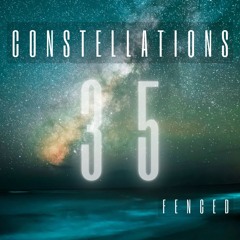 Constellations Episode 35 (17-10-24) - Fenced