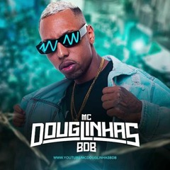 AS PRESENÇA MAIS GOSTOSA DO BRASIL - MC Douglinhas BDB E MC MM (DJNANNO)