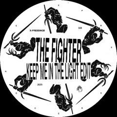 X-PRESSINGS 027: The Fighter (Keep Me In The Light Edit)