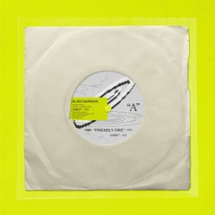 Alan Harman - Friendly Fire (Original Mix) [UNEX7"-SN002]  [Vinyl 7"]