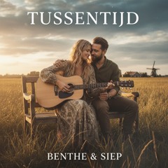 BENTHE & SIEP ‘TUSSENTIJD’