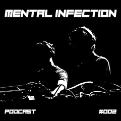 MENTAL INFECTION - Podcast #02