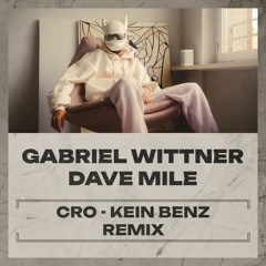 Cro - Kein Benz (Gabriel Wittner, Dave Mile Remix)