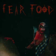 Fear Food