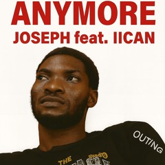 ANYMORE by IICAN & JOSEPH (Summerhit 2025)