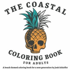 Open PDF The Coastal Coloring Book for Adults: A beach themed coloring book for a new generation by