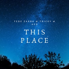 Fede Zarba, Tricky & AED - This Place
