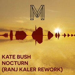 Kate Bush - Nocturn (Ranj Kaler Rework) [FREE DOWNLOAD]