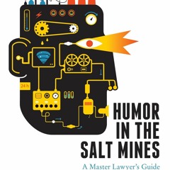 ❤ PDF Read Online ❤ Humor in the Salt Mines: A Master Lawyer's Guide t