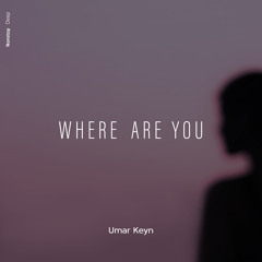 Umar Keyn - Tell Me Why