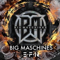 Big Maschines