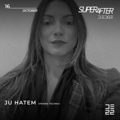 Ju Hatem @ Dedge Superafter (16.10.22)
