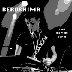 BEROSHIMA - good morning berlin ! / MULLER RECORDS 2093