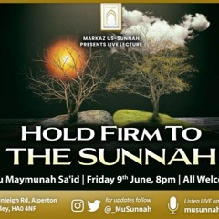 Hold Firm to the Sunnah - Abu Maymunah Sa'id
