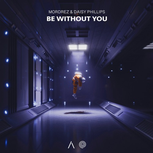 Mordrez & Daisy Phillips - Be Without You
