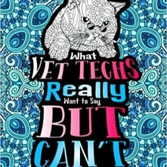 Download~ PDF Vet Tech Adult Coloring Book: A Funny Veterinary Technician Appreciation Gift Idea