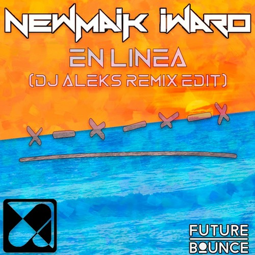 NewMaik & Iwaro "En Línea" (DJ Aleks Remix Edit)
