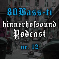 HiNNERHOFSOUND Podcast # 12 - 80BASS-TI