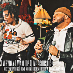 Everyday I Wake Up (LIVE ACOUSTIC) Feat. DomoMoon & Broken Robots