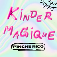 Pinche RICO - Kinder Magique