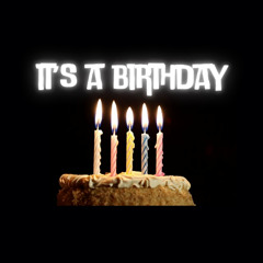 ITS A BIRTHDAY