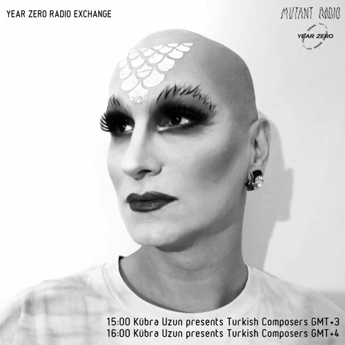 Kubra Uzun [Year Zero Radio x Mutant Radio]