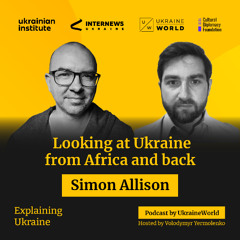 Looking at Ukraine from Africa and back - with Simon Allison