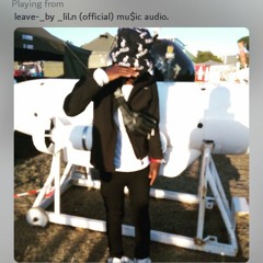 -  leave-_by _lil.n (official) mu$ic audio..m4a