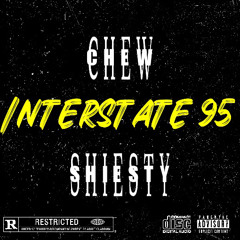 Interstate 95 - Chew Shiesty @IMFURIOUS.mp3