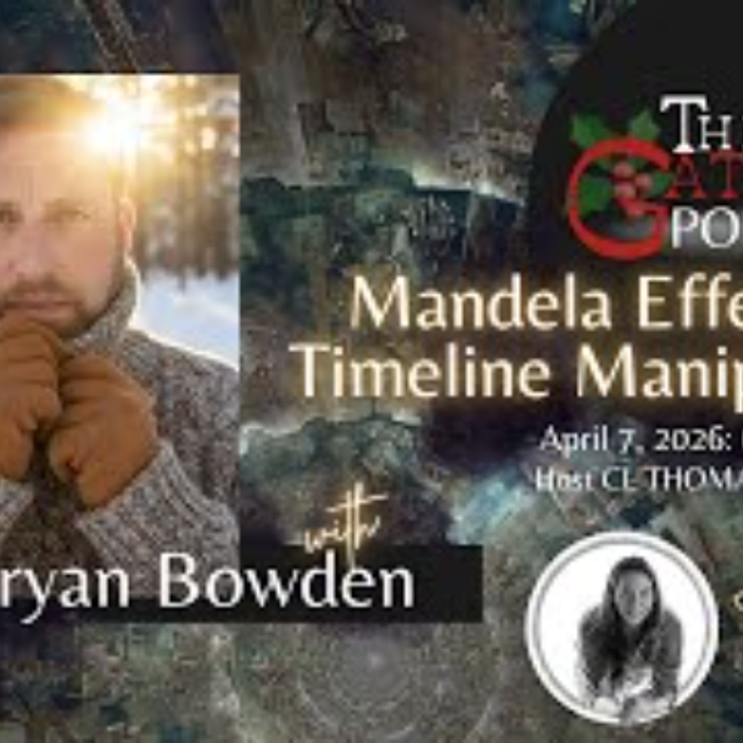 The Gateway Podcast _ Sir Bryan M_ Bowden _ Mandela Effects and Timeline Manipulation episode artwork