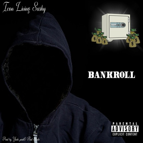 Icon Living Sashy - Bankroll (Prod by. Yash_point0 And Suvde)