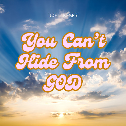 Stream You Can't Hide From God by Joel Kemps | Listen online for free ...