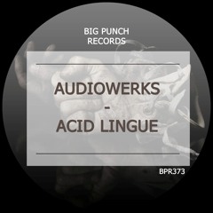 TP PREMIERE: Audiowerks - Acid Lingue (Original Mix)