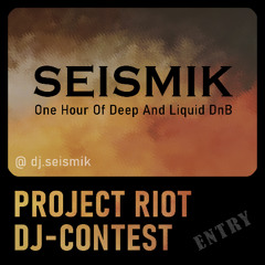 Seismik - Project Riot DJ-Contest