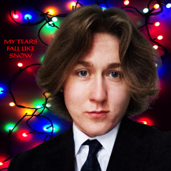 My tears fall like snow