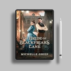 No cost. The Bride of Blackfriars Lane Michelle Griep . Gratis Download [PDF]