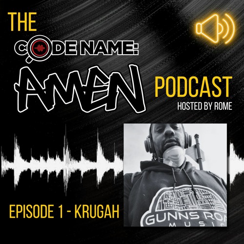 Codename: Amen Podcast Episode 01: Krugah