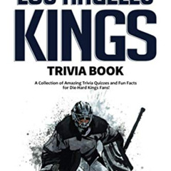 [READ] PDF 💘 The Ultimate Los Angeles Kings Trivia Book: A Collection of Amazing Tri