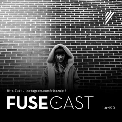 Fusecast #199 - Rita Zukt