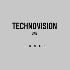 TECHNOVISION pt.ONE @I.R.A.L.I