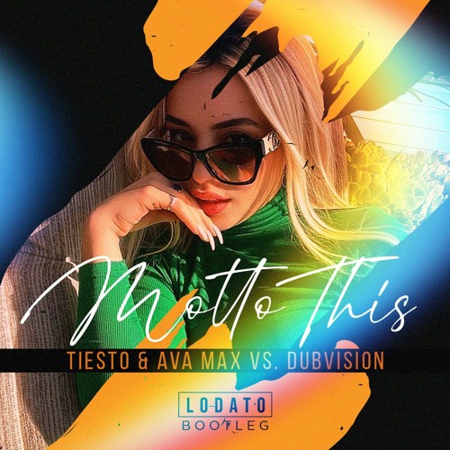 Tiesto & Ava Max vs. DubVision - Motto This (LODATO Bootleg)