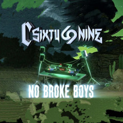 No Broke Boys [ C69 ] VIP【 C SIXTY NINE MA$HUP EDIT 】