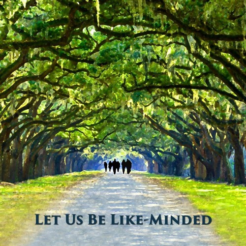 Let Us Be Like-Minded