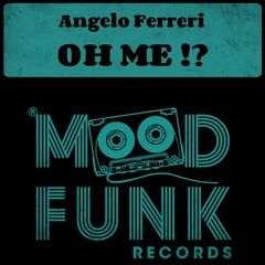 Angelo Ferreri - OH ME !? // Mood Funk Records