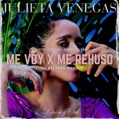 Julieta Venegas, Danny Ocean - Me Voy x Me Rehúso (Luigi Beltrán Mashup) | FREE DL