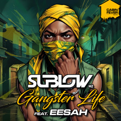 Sublow Hz Feat. Eesah - Gangster Life